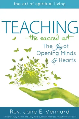 L'enseignement - L'art sacré : La joie d'ouvrir les esprits et les cœurs - Teaching--The Sacred Art: The Joy of Opening Minds and Hearts