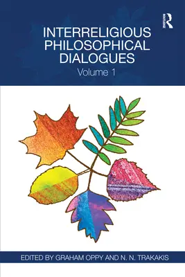 Dialogues philosophiques interreligieux : Volume 1 - Interreligious Philosophical Dialogues: Volume 1