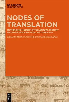Nœuds de traduction : Histoire intellectuelle entre l'Inde moderne et l'Allemagne - Nodes of Translation: Intellectual History Between Modern India and Germany