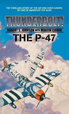 Thunderbolt ! Le P-47 - Thunderbolt! The P-47