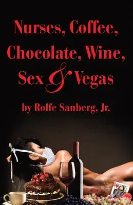 Infirmières, café, chocolat, vin, sexe et Vegas - Nurses, Coffee, Chocolate, Wine, Sex & Vegas