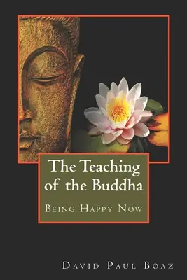 L'enseignement du Bouddha : Être heureux maintenant - The Teaching of the Buddha: Being Happy Now