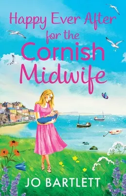 Un mariage heureux pour la sage-femme des Cornouailles - Happy Ever After for the Cornish Midwife