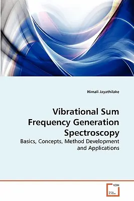 Spectroscopie vibrationnelle de génération de fréquences sommaires - Vibrational Sum Frequency Generation Spectroscopy
