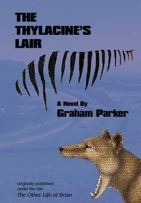 La tanière du Thylacine - The Thylacine's Lair