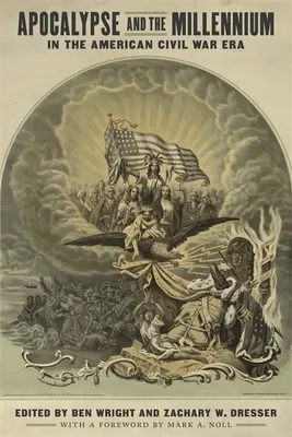 Apocalypse et millénaire à l'époque de la guerre civile américaine - Apocalypse and the Millennium in the American Civil War Era