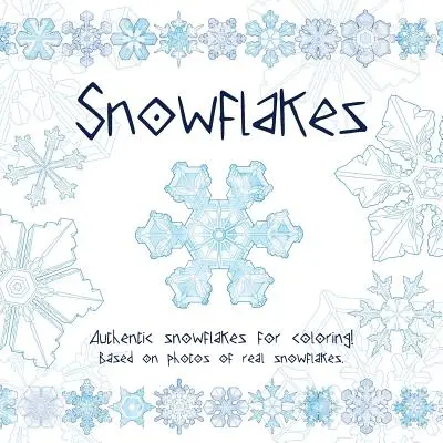 Flocons de neige : D'authentiques flocons de neige à colorier ! Basé sur des photos de vrais flocons de neige. - Snowflakes: Authentic snowflakes for coloring! Based on photos of real snowflakes.