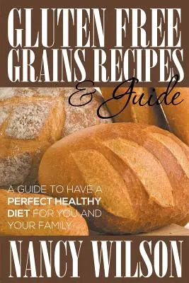 Recettes et guide des céréales sans gluten - Gluten Free Grains Recipes & Guide