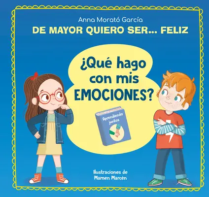 de Mayor Quiero Ser... Feliz. Qu'est-ce que je fais de mes émotions ? / Quand je serai grand, je veux être heureux. Que dois-je faire de mes émotions ? - de Mayor Quiero Ser... Feliz. Qu Hago Con MIS Emociones? / When I Grow Up I Wa NT to Be Happy. What Do I Do with My Emotions?