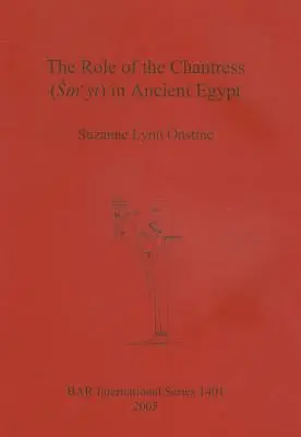 Le rôle de la chanteuse (Smyt) dans l'Égypte ancienne - The Role of the Chantress (Smyt) in Ancient Egypt