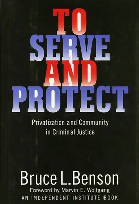 Servir et protéger : Privatisation et communauté dans la justice pénale - To Serve and Protect: Privatization and Community in Criminal Justice