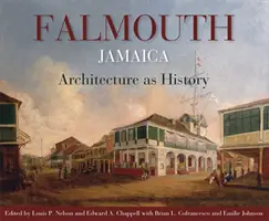 Falmouth, Jamaïque : L'architecture en tant qu'histoire - Falmouth, Jamaica: Architecture as History