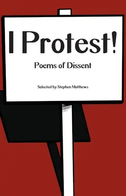 Je proteste ! Poèmes de la dissidence - I Protest!: Poems of Dissent