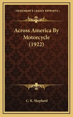 A travers l'Amérique en moto (1922) - Across America By Motorcycle (1922)