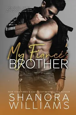 Le frère de mon fiancé : Une romance de la seconde chance interdite - My Fianc's Brother: A Forbidden Second Chance Romance