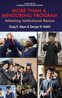 Plus qu'un programme de mentorat : La lutte contre le racisme institutionnel (hc) - More Than a Mentoring Program: Attacking Institutional Racism (hc)