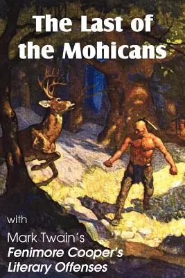 Le Dernier des Mohicans par James Fenimore Cooper & Les offenses littéraires de Fenimore Cooper - The Last of the Mohicans by James Fenimore Cooper & Fenimore Cooper's Literary Offenses