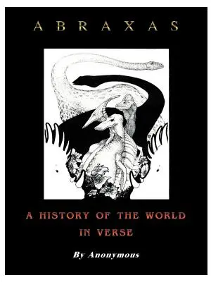 Abraxas : Une histoire du monde en vers - Abraxas: A History of the World in Verse
