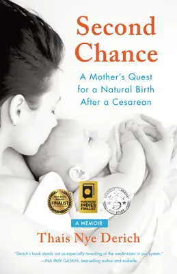 Deuxième chance : La quête d'une mère pour un accouchement naturel après une césarienne - Second Chance: A Mother's Quest for a Natural Birth After a Cesarean