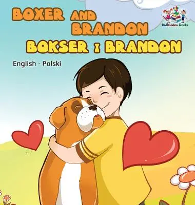 Boxer et Brandon (livre pour enfants en anglais et en polonais) : Livre pour enfants polonais - Boxer and Brandon (English Polish children's book): Polish Kids Book