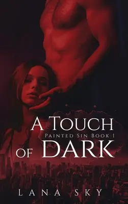 Une touche d'obscurité : une romance milliardaire entre ennemis et amants - A Touch of Dark: An Enemies to Lovers Billionaire Romance