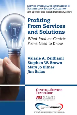 Profiter des services et des solutions : Ce que les entreprises centrées sur le produit doivent savoir - Profiting From Services and Solutions: What Product-Centric Firms Need to Know