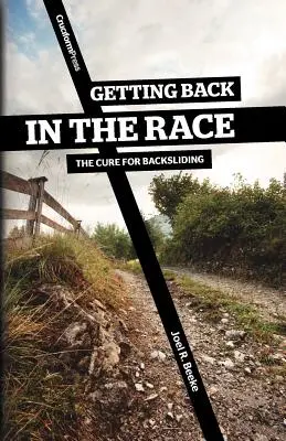 Reprendre la course : Le remède à la rétrogradation - Getting Back in the Race: The Cure for Backsliding