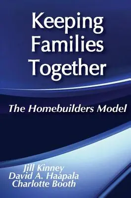 Garder les familles ensemble : Le modèle des constructeurs d'habitations - Keeping Families Together: The Homebuilders Model