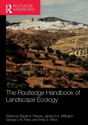 The Routledge Handbook of Landscape Ecology (en anglais) - The Routledge Handbook of Landscape Ecology