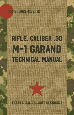 Manuel technique de l'armée américaine sur le M-1 Garand - U.S. Army M-1 Garand Technical Manual