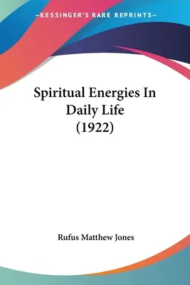 Les énergies spirituelles dans la vie quotidienne (1922) - Spiritual Energies In Daily Life (1922)
