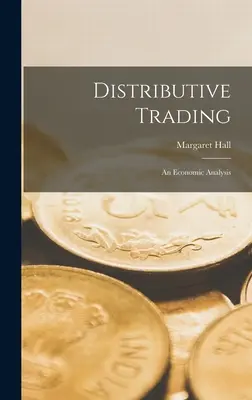 Le commerce distributif : une analyse économique - Distributive Trading; an Economic Analysis