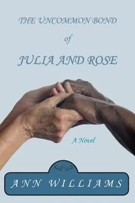 Le lien inhabituel entre Julia et Rose - The Uncommon Bond of Julia and Rose