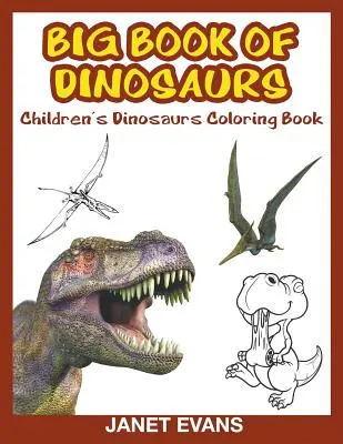 Le livre des dinosaures : Livre de coloriage pour enfants - Book of Dinosaurs: Children's Coloring Book