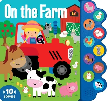 À la ferme : Livre sonore à 10 boutons - On the Farm: 10 Button Sound Book