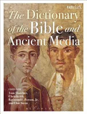 Dictionnaire de la Bible et des médias anciens - The Dictionary of the Bible and Ancient Media