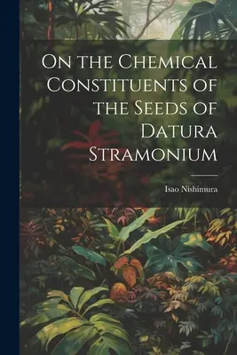 Sur les constituants chimiques des graines de Datura Stramonium - On the Chemical Constituents of the Seeds of Datura Stramonium