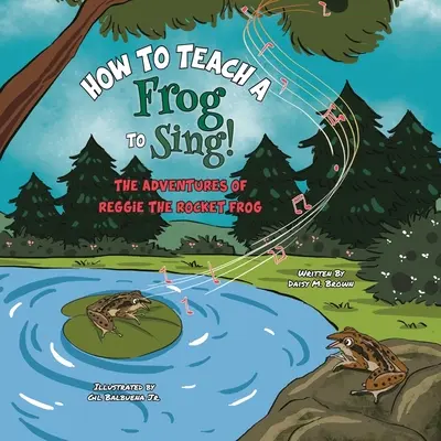 Comment apprendre à chanter à une grenouille : les aventures de Reggie la grenouille-fusée - How To Teach A Frog To Sing: The Adventures Of Reggie the Rocket Frog