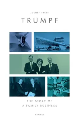 Trumpf : L'histoire d'une entreprise familiale - Trumpf: The Story of a Family Business