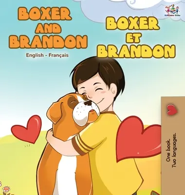 Boxer and Brandon Boxer et Brandon : Édition bilingue anglais-français - Boxer and Brandon Boxer et Brandon: English French Bilingual Edition