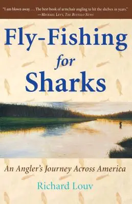 La pêche des requins à la mouche : Un voyage américain - Fly-Fishing for Sharks: An American Journey