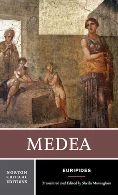 Médée : L'édition critique de Norton - Medea: A Norton Critical Edition