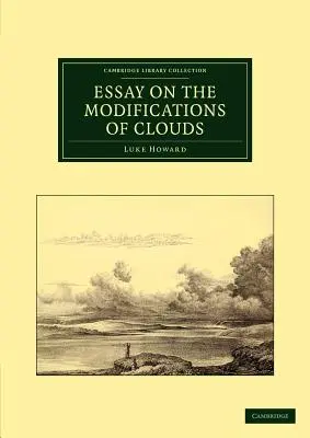 Essai sur les modifications des nuages - Essay on the Modifications of Clouds