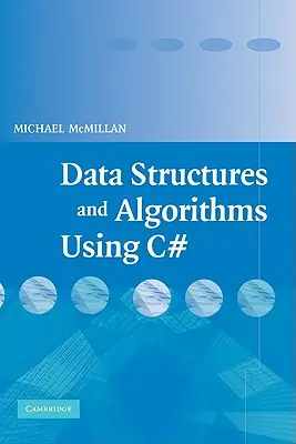 Structures de données et algorithmes en C# - Data Structures and Algorithms Using C#