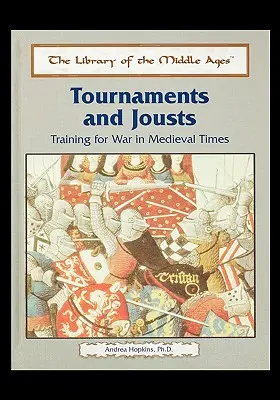 Tournois et joutes : L'entraînement à la guerre à l'époque médiévale - Tournaments and Jousts: Training for War in Medieval Times