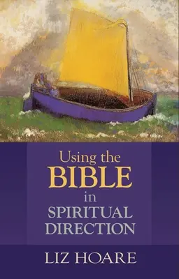 L'utilisation de la Bible dans la direction spirituelle - Using the Bible in Spiritual Direction