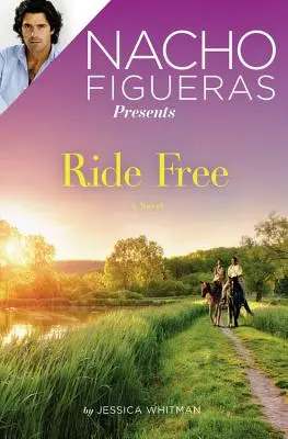 Nacho Figueras présente : Ride Free - Nacho Figueras Presents: Ride Free
