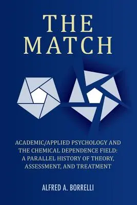 L'adéquation : La psychologie académique/appliquée et le domaine de la dépendance chimique : Une histoire parallèle de la théorie, de l'évaluation et du traitement - The Match: Academic/Applied Psychology and the Chemical Dependence Field: A Parallel History of Theory, Assessment, and Treatment