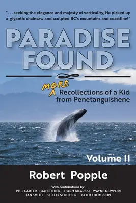 Le paradis retrouvé : PLUS de souvenirs d'un enfant de Penetanguishene - Paradise Found: MORE Recollections of a Kid from Penetanguishene