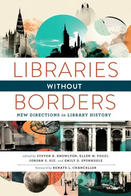 Bibliothèques sans frontières : Nouvelles orientations de l'histoire des bibliothèques - Libraries Without Borders: New Directions in Library History